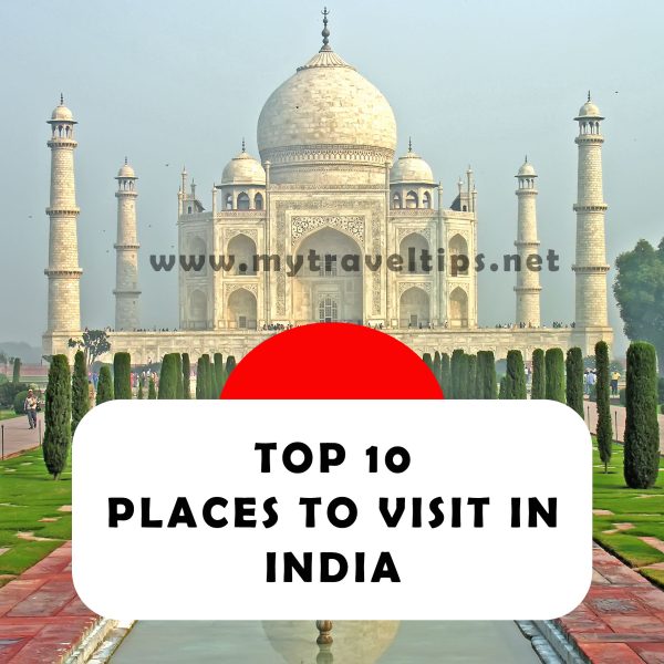 India most famous tourist places and the best time to visit.