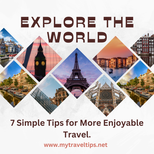 7 Simple Tips for More Enjoyable Travel.