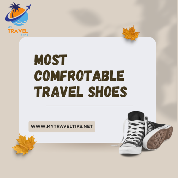 Best Shoes for Travellers, Finding the Perfect Travel Shoes for Ultimate Comfort