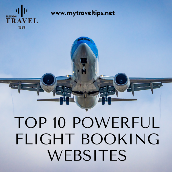 The Top 10 Powerful Flight Booking Websites.