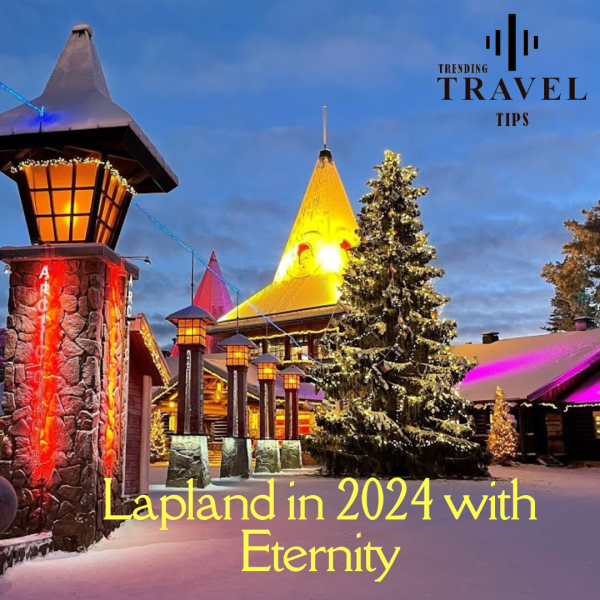 A Magical Day Trip to Lapland in 2024 with Eternity