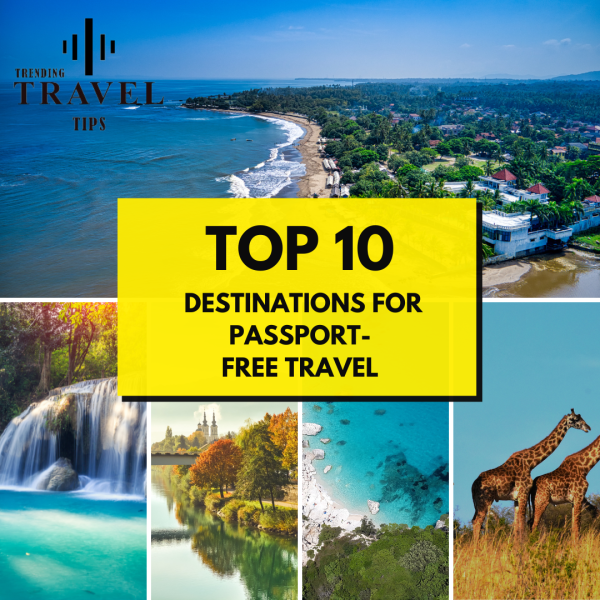 Top 10 Destinations for Passport-Free Travel